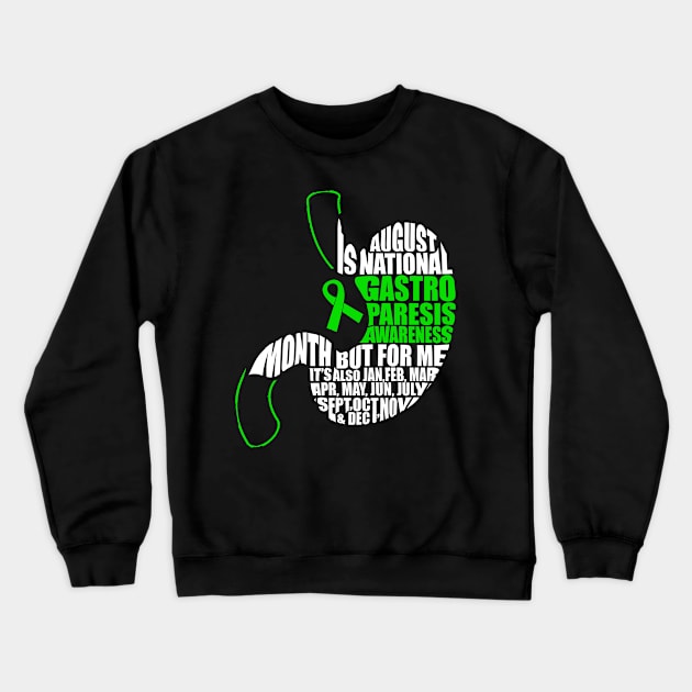 August Is Gastroparesis Month But Every Day For Me Crewneck Sweatshirt by Crimsonwolf28